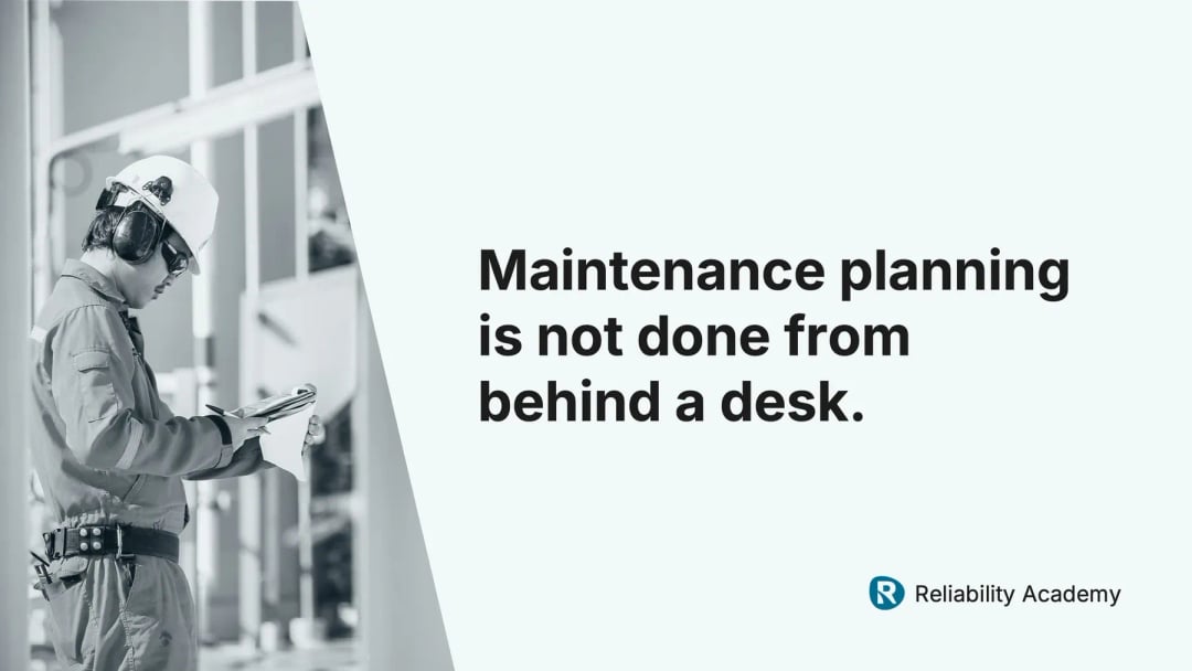 effective maintenance planning requires field verification, not desk work