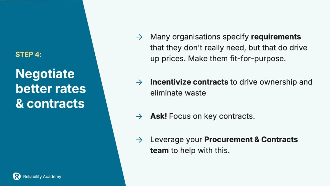 Step 4 to reduce maintenance costs: negotiate better rates and contracts by aligning requirements, incentivising performance, and engaging procurement teams – a Reliability Academy strategy.