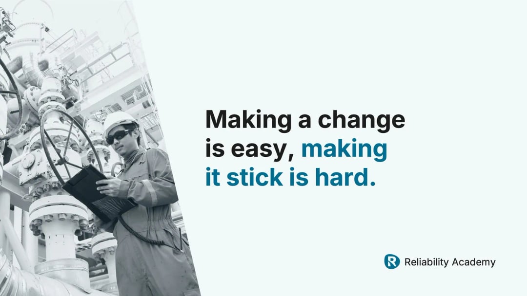 challenges of sustaining change in maintenance and reliability improvement programmes