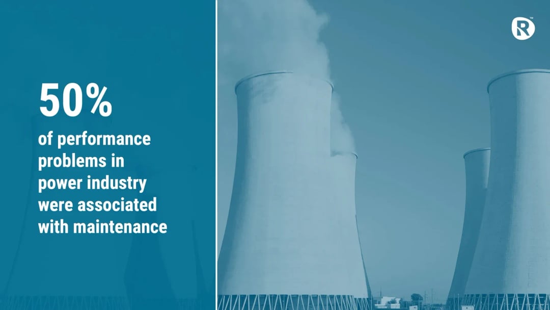 50% of performance problems in power industry were associated with maintenance
