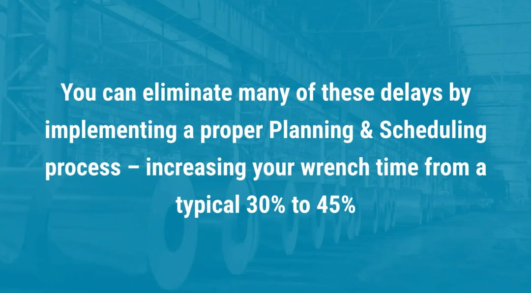 Quote overlay on factory background stating that implementing proper maintenance planning and scheduling can increase wrench time from 30% to 45%