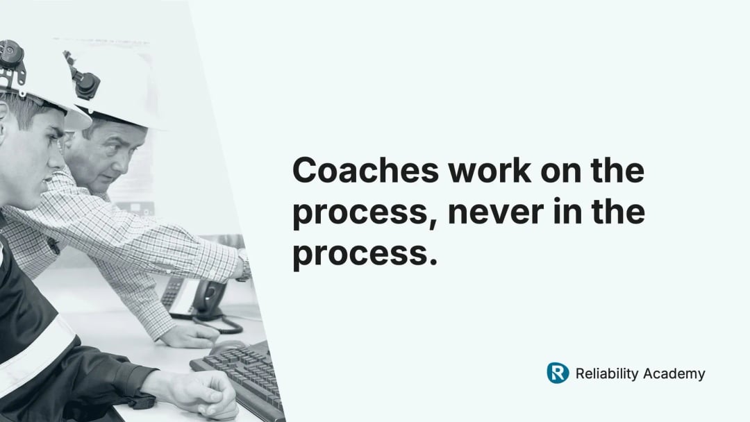 maintenance coaching principle: work on the process, not in the process