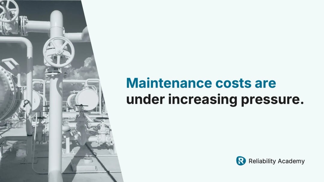 Industrial maintenance piping system with text overlay: Maintenance costs under increasing pressure – highlighting cost control challenges in maintenance operations on reliabilityacademy.com.