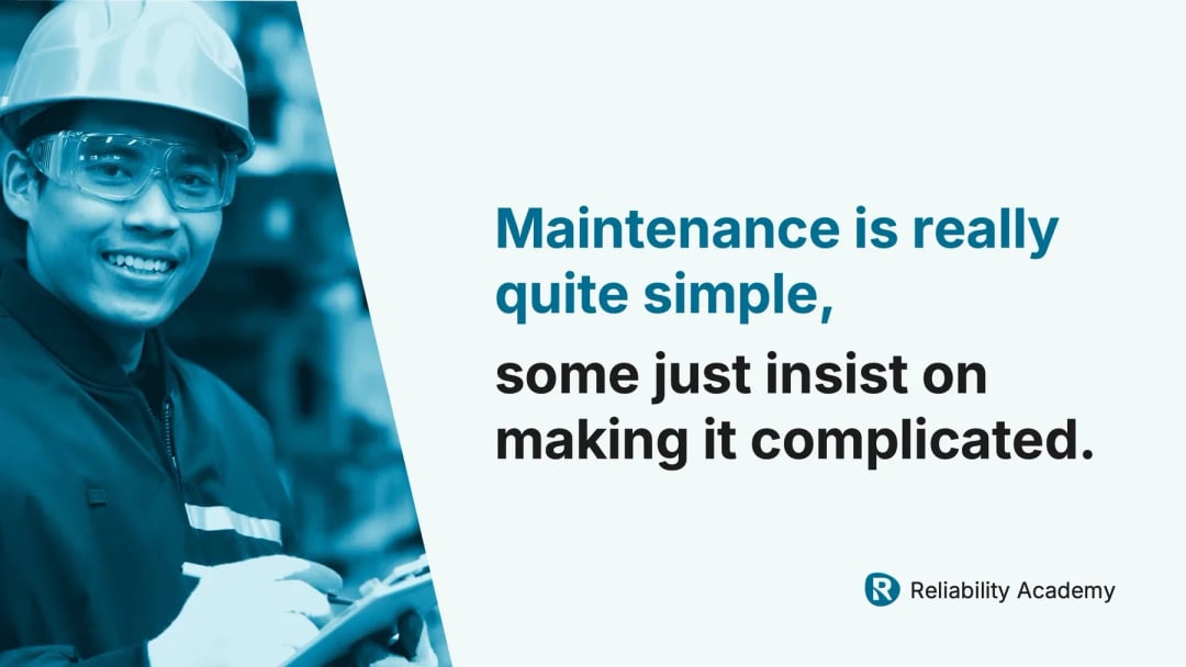 Maintenance is simple when done right – avoid complexity in maintenance planning and execution